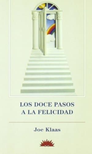 Los Doces Pasos a la Felicidad