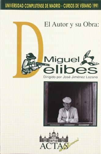 El autor y su obra: Miguel Delibes (Actas de El Escorial) (Spanish Edition)