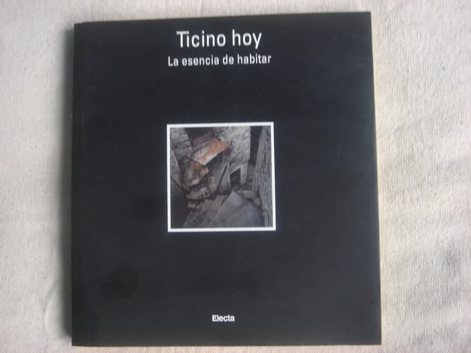 Ticino hoy la esencia de habitar