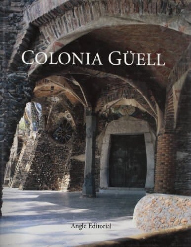 Colonia Güell industria, arquitectura y sociedad