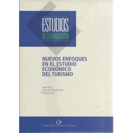 Nuevos enfoques en el estudio económico del turismo