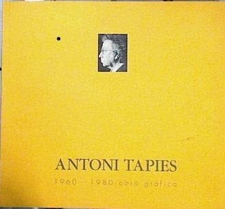 Antoni Tapies 1960-1980 : obra gráfica