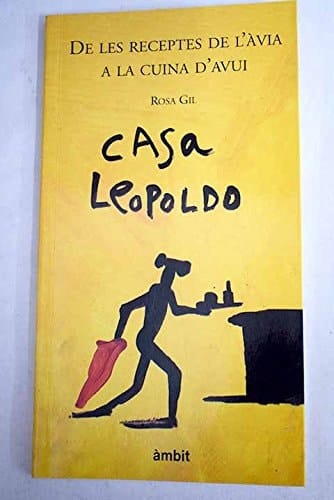 De kes receptes de l'àvia a la cuina d'avui Casa Leopoldo