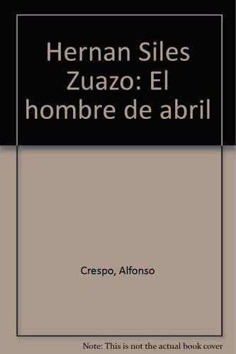 Hernán Siles Zuazo: El hombre de abril (Spanish Edition)