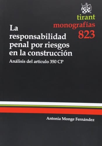 La responsabilidad penal por riesgos en la construcción - (análisis del artículo 350 CP)