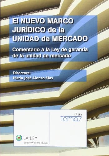El nuevo marco jurídico de la unidad de mercado comentario a la Ley de garantía de la unidad de mercado