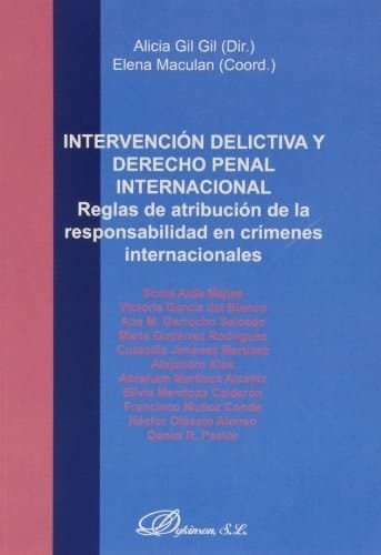 Intervención delictiva y derecho penal internacional reglas de atribución de la responsabilidad en crímenes internacionales