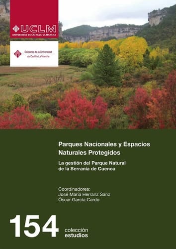 Parques Nacionales y Espacios Protegidos Naturales, la gestión del Parque Natural de la Serranía de Cuenca