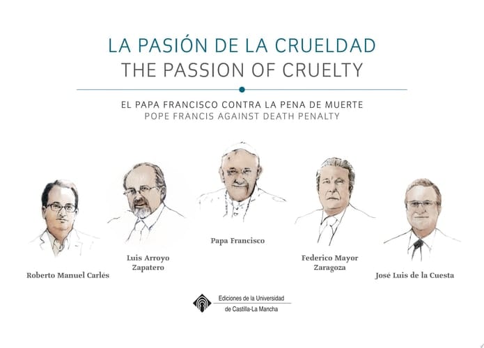 La pasión por la crueldad. The Passion of Cruelty El Papa Francisco contra la pena de muerte. Pope Francis against Death Penalty