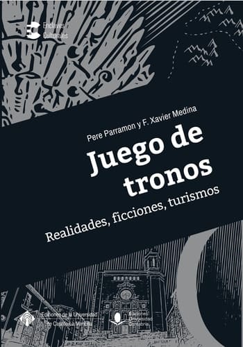 Juego de tronos. Realidades, ficciones, turismos