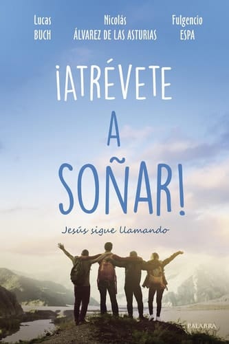 ¡Atrévete a soñar! - Jesús sigue llamando
