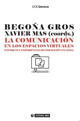 La comunicación en los espacios virtuales Enfoques y experiencias de formación en línea