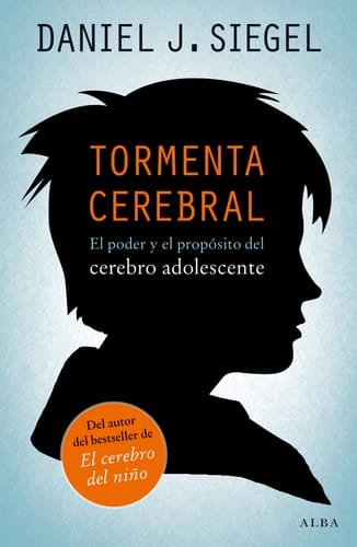 Tormenta cerebral El poder y el propósito del cerebro adolescente
