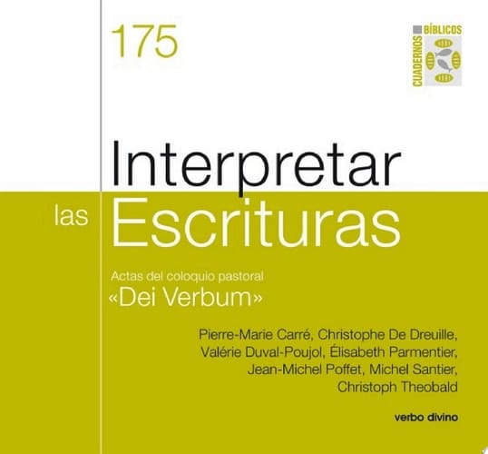 Interpretar las Escrituras Actas del coloquio pastoral "Dei Verbum". Cuaderno Bíblico 175