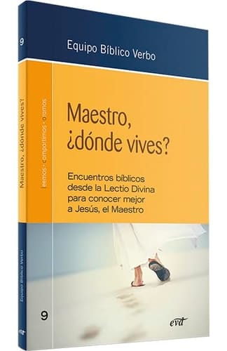 Maestro, ¿dónde vives? : encuentros bíblicos desde la Lectio Divina para conocer mejor a Jesús, el Maestro