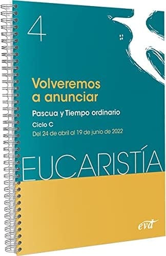 Volveremos a anunciar Pascua y tiempo ordinario : Ciclo C : del 24 de abril al 19 de junio de 2022
