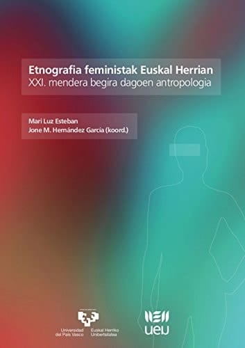 Etnografia feministak Euskal Herrian XXI. mendera begira dagoen antropologia