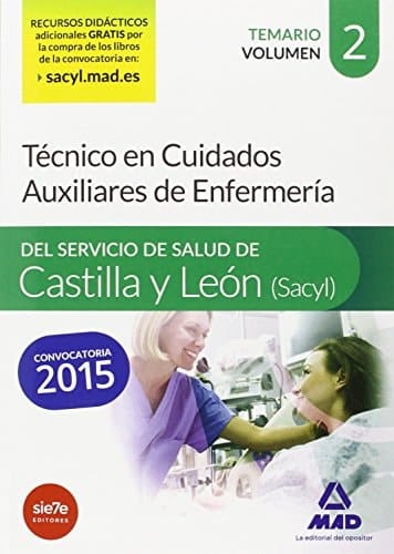 Técnico en Cuidados Auxiliares de Enfermería del Servicio de Salud de Castilla y León (SACYL).Temario volumen II