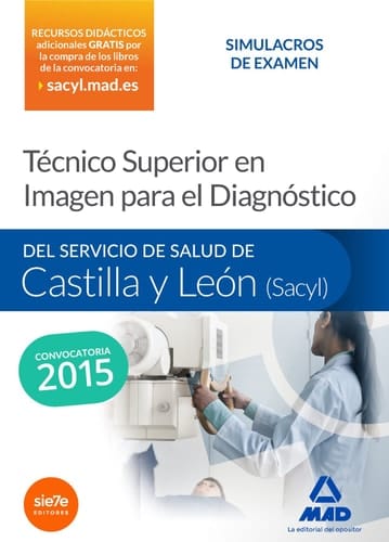 Técnico Superior en Imagen para el Diagnóstico del Servicio de Salud de Castilla y León (SACYL). Simulacros de examen (Spanish Edition)