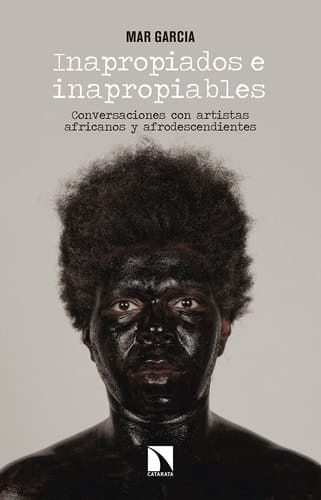Inapropiados e inapropiables conversaciones con artistas africanos y afrodescendientes