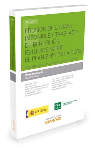 Erosión de la base imponible y traslado de beneficios - estudios sobre el plan BEPS de la OCDE : comentarios a las acciones 1, 2, 5, 6,8, 13 y 15