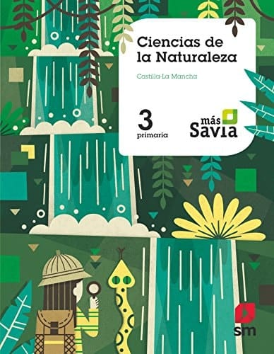 Ciencias de la naturaleza, 3 Primaria, Castilla-La Mancha Más Savia