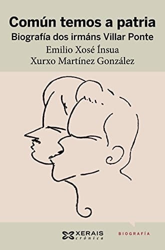Común temos a patria biografía dos irmáns Villar Ponte