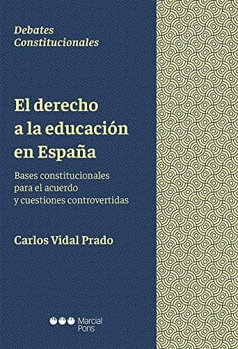 El derecho a la educación en España bases constitucionales para el acuerdo y cuestiones controvertidas