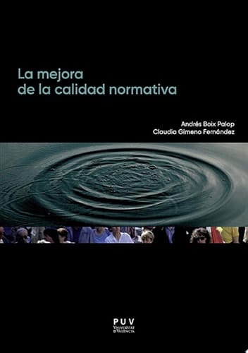 La mejora de la calidad normativa Estudio comparado de procedimientos para la elaboración de normas e instrumentos para la mejora y evaluación de su calidad