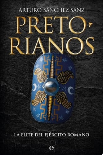 Pretorianos La élite del ejército romano