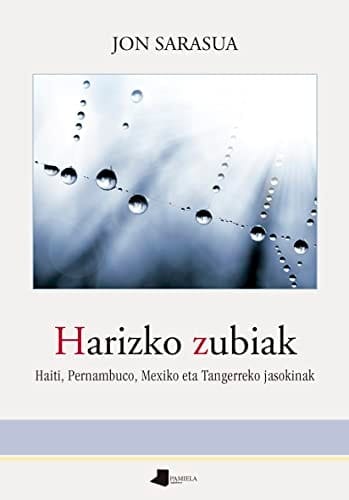 Harizko zubiak: Haiti, Pernambuco, Mexiko eta Tangerreko jasokinak