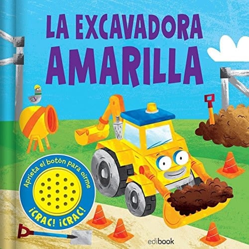 La excavadora amarilla ¡crac! ¡crac!