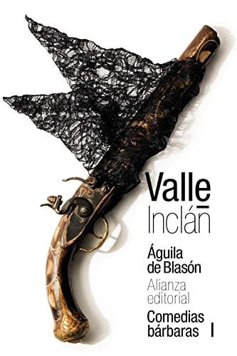 Águila de blasón : comedias bárbaras I