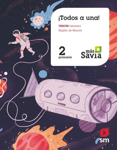 Método Globalizado. ¡Todos a una!. 2 Primaria. Tercer trimestre. Más Savia. Murcia