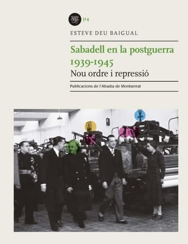 Sabadell en la postguerra, 1939-1945 nou ordre i repressió