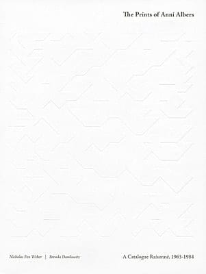 The Prints of Anni Albers: A Catalogue Raisonne, 1963-1984