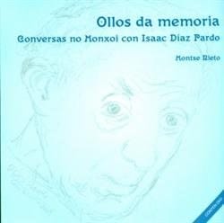 Ollos da memoria conversas no Monxoi con Isaac Díaz Pardo