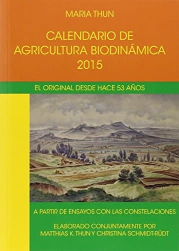 Calendario de agricultura biodinámica 2015 con las épocas de siembra, cultivo y cosecha y los días favorables para el apicultor