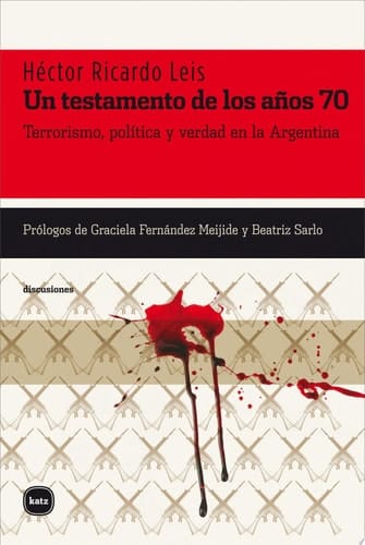 Un testamento de los años 70 terrorismo, política y verdad en Argentina
