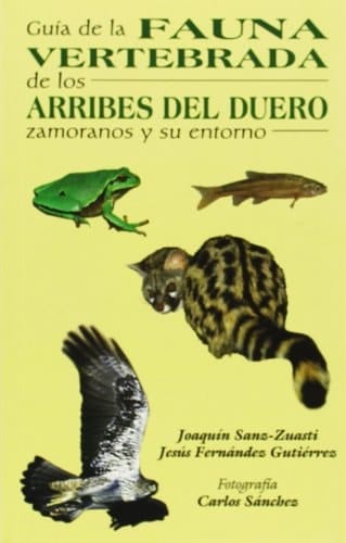 Guía de la fauna vertebrada de los arribes del Duero y su entorno