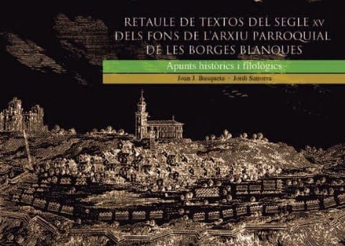 Retaule de textos del segle XV del fons de l'arxiu parroquial de les Borges Blanques - Apunts històrics i filològics