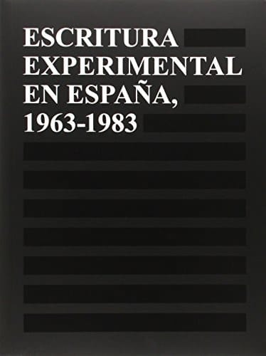 Escritura experimental en España, 1963-1983 Círculo de Bellas Artes de Madrid, 16 de octubre de 2014-11 de enero de 2015