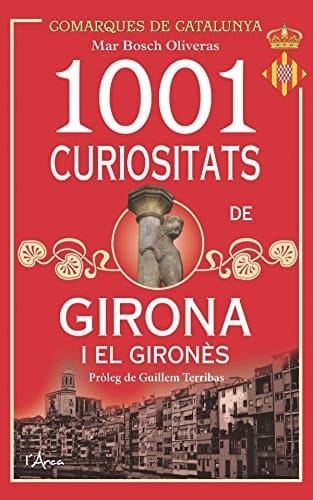 1001 curiositats de Girona i el Gironès