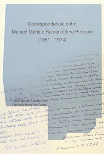 Correspondencia entre Manuel María e Ramón Otero Pedrayo (1951-1974)