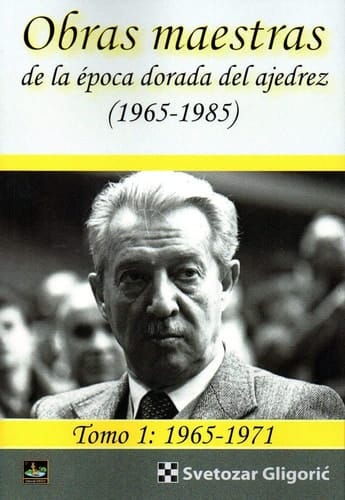 Obras maestras de la época dorada del ajedrez (1965-1985)