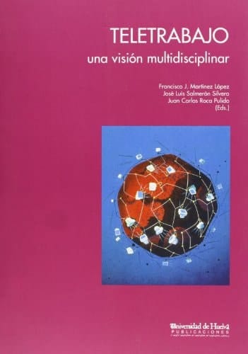 Teletrabajo Una Visión Multicisciplinar [i.e. Multidisciplinar]: Actas Del I Congreso de Turismo y Teletrabajo