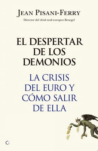 El despertar de los demonios LA CRISIS DEL EURO Y CÓMO SALIR DE ELLA