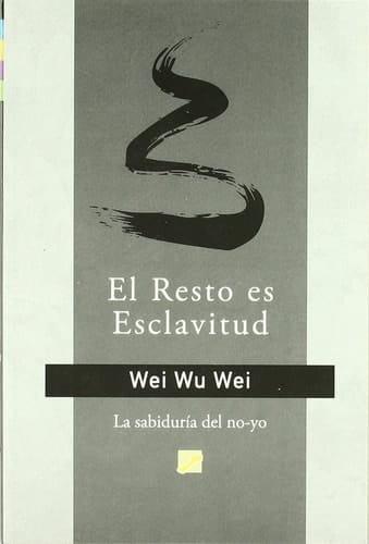 El resto es esclavitud la sabiduría del no-yo