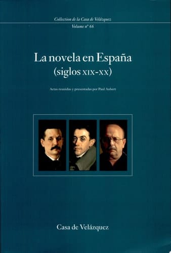 La novela en España (siglos XIX-XX) coloquio internacional celebrado en la Casa de Velázquez (17-19 de abril de 1995)
