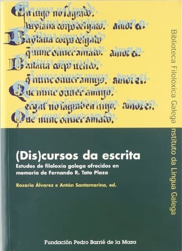 (Dis)cursos da escrita estudos filoloxía galega ofrecidos en memoria de Fernando R. Tato Plaza